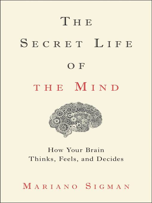 Title details for The Secret Life of the Mind by Mariano Sigman - Wait list